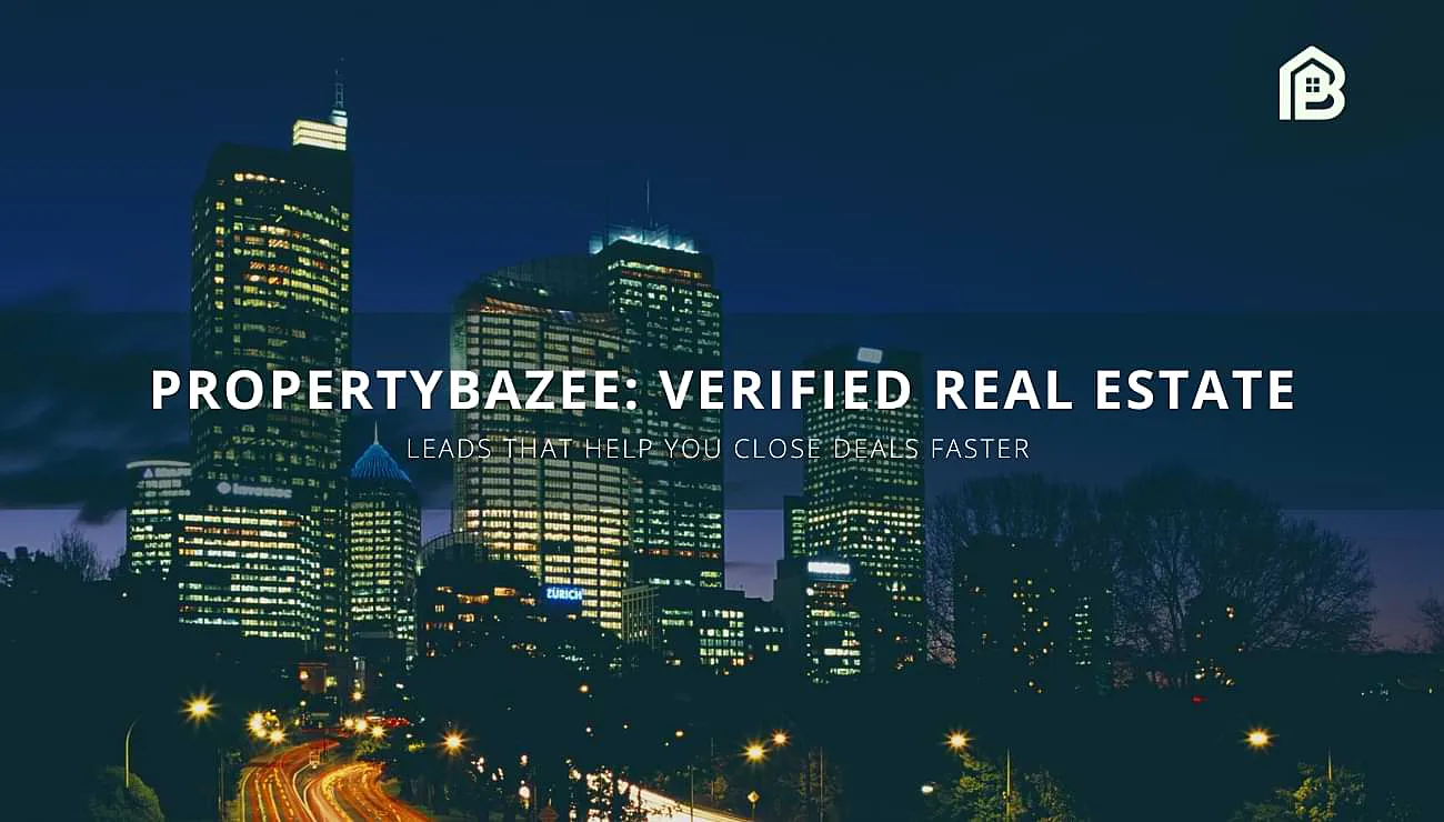 PropertyBazee Verified Real Estate Leads That Help You Close Deals Faster