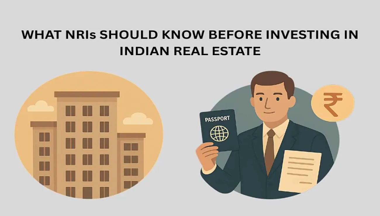 What NRI Should Know Before Investing in Indian Real Estate